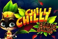 Chilli-Chilli-Bang-Bang